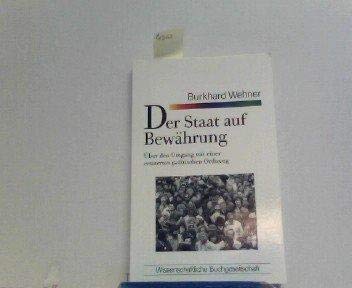 Beispielbild fr Der Staat auf Bewhrung. ber den Umgang mit einer erstarrten politischen Ordnung zum Verkauf von Versandantiquariat Felix Mcke