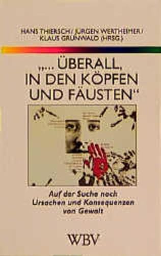 Stock image for berall, in den Kpfen und Fusten : Auf der Suche nach Ursachen und Konsequenzen von Gewalt for sale by Buchpark