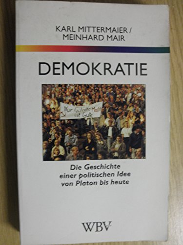 WB-Forum, Bd.96, Demokratie: Die Geschichte einer politischen Idee von Platon bis heute - Mittermaier, Karl und Meinhard Mair