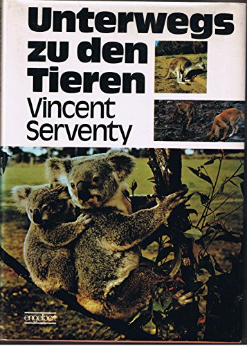 9783536003479: Unterwegs zu den Tieren - Vincent Serventy