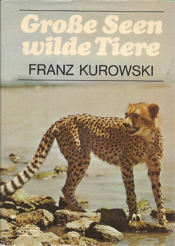 9783536003486: Groe Seen, wilde Tiere. Phot. auf 16 Kunstdrucktaf., 1 Kte - Kurowski, Franz