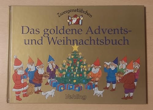 Beispielbild fr Zwergenstbchen. Das Goldene Advents- und Weihnachtsbuch. zum Verkauf von Ammareal