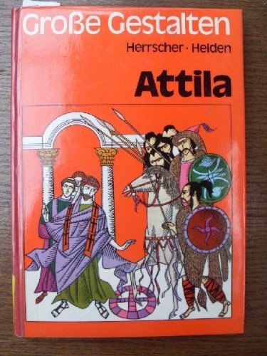 Beispielbild fr Attila. (Groe Gestalten. Herrscher - Helden) zum Verkauf von Bernhard Kiewel Rare Books