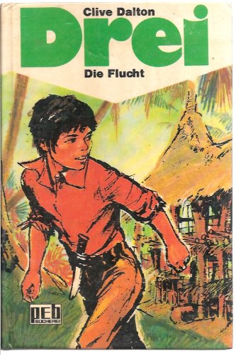 9783536010989: Drei / Die Flucht. - Dalton, Clive