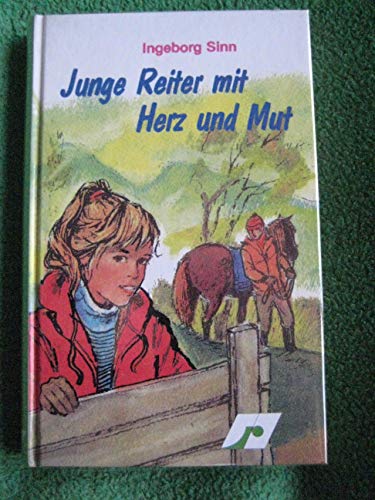 Stock image for Junge Reiter mit Herz und Mut. for sale by Gabis Bcherlager