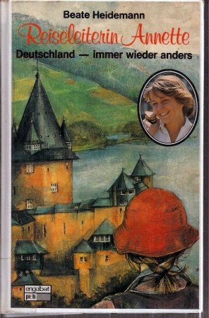 Stock image for Reiseleiterin Annette. Deutschland - immer wieder anders. Jugend-Roman. Hardcover for sale by Deichkieker Bcherkiste