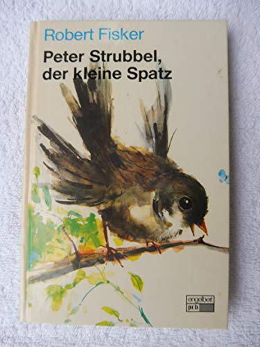 Imagen de archivo de Peter Strubbel, der kleine Spatz a la venta por Antiquariat  Angelika Hofmann