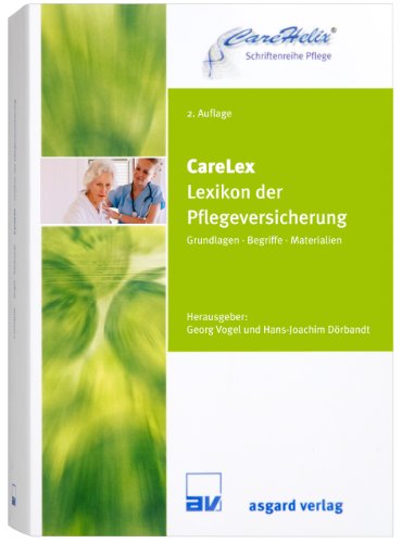 Stock image for CareLex Lexikon der Pflegeversicherung: Lexikon der Pflegeversicherung; Grundlagen - Begriffe - Materialien for sale by medimops