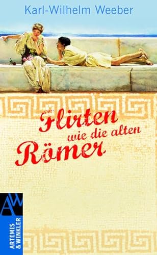 Stock image for Flirten wie die Alten Rmer for sale by medimops