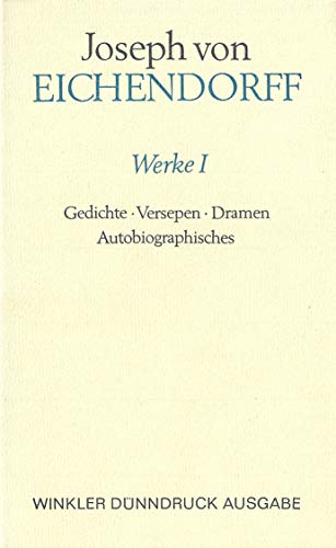 Werke, Bd. 1: Gedichte, Versepen, Dramen, Autobiographisches.