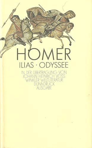 Ilias. Odyssee in der Übertragung von Johann Heinrich Voß mit einen Nachwort von Ute Schmidt Berger und Jochen Schmidt Winkler-Weltliteratur - Homerus