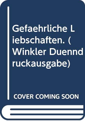Stock image for Gefhrliche Liebschaften. ( Winkler Dnndruckausgabe) for sale by medimops