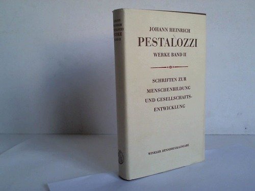 Werke. Band II: Schriften zur Menschenbildung und Gesellschaftsentwicklung.