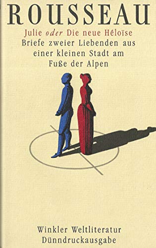 Beispielbild fr Jean-Jacques Rousseau. Julie oder Die neue Heloise. Briefe zweier Liebenden aus einer kleinen Stadt am Fue der Alpen. Dnndruck-Ausgabe. zum Verkauf von Antiquariat Willi Braunert