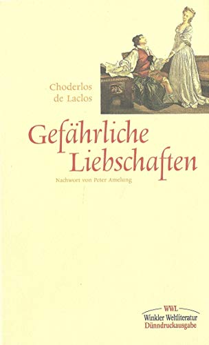 Gefährliche Liebschaften - Choderlos de Laclos, Pierre A.