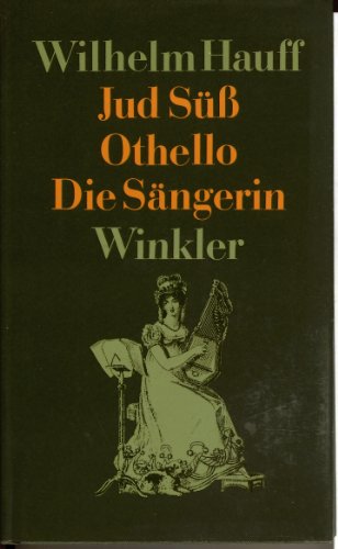 Beispielbild fr Othello; Jud Sss [u.a.]. Wilhelm Hauff. [Textred. u. Anm. von Sibylle von Steinsdorff] / Reihe Winkler zum Verkauf von BBB-Internetbuchantiquariat