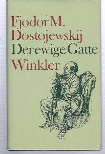 Der ewige Gatte : eine Erzählung - Bennewitz, Fritz und Fjodor M. Dostojewski