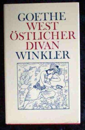 West-östlicher Divan. Nach dem Text der Artemis- Gedenkausgabe der Werke Goethes - Johann Wolfgang Von Goethe