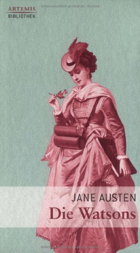 Die Watsons / Jane Austen. Aus dem Engl. neu übers. von Angelika Beck - Austen, Jane (Verfasser), Beck, Angelika (Übersetzer)
