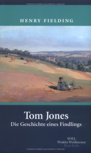 Tom Jones : Die Geschichte eines Findlings in drei (3) Bänden. Aus dem Englischen von Siegfried L...