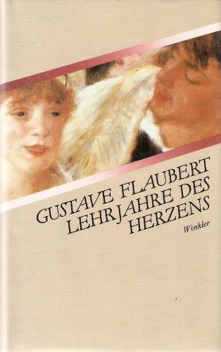 Lehrjahre des Herzens - Gustave Flaubert