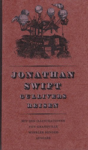 Reisen in verschiedenen ferne Länder der Welt von Lemuel Gulliver-erst Schiffsarzt, dann Kapitän mehrerer Schife. - Jonathan Swift.