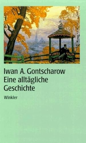 Beispielbild fr Eine alltgliche Geschichte : Roman. Iwan Alexandrowitsch Gontscharow. [Rev. bertr. aus d. Russ. von Ruth Fritze-Hanschmann] zum Verkauf von ACADEMIA Antiquariat an der Universitt