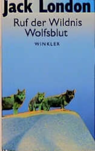 Der Ruf der Wildnis / Wolfsblut. [Neuübers. aus dem Amerikan. von Rainer von Savigny. Hrsg. und mit einem Nachw. von Ulrich Horstmann]. - London, Jack, Rainer von Savigny (Übers.) und Ulrich Horstmann (Hrsg.)