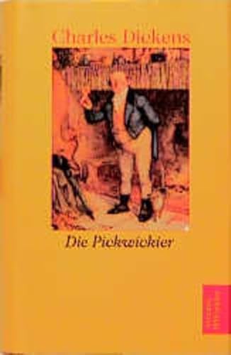 Die Pickwickier : Roman. Charles Dickens. [Aus dem Engl. von Josef Thanner]. Vollständige Ausgabe mit den Zeichnungen der ersten Buchausgabe von R. Seymour und Phiz. - Dickens, Charles und Josef Thanner