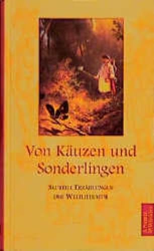 Beispielbild fr Von Käuzen und Sonderlingen - SKURRILE ERZ HLUNGEN DER WELTLITERATUR zum Verkauf von Antiquariat Machte-Buch