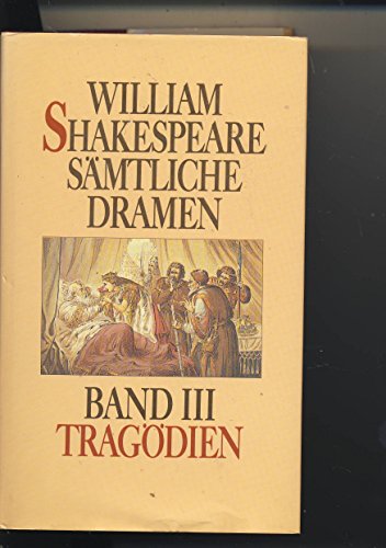 Sämtliche Dramen. Bd. 3., Tragödien. - Shakespeare, William