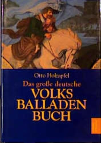 Das große deutsche Volksballadenbuch. (Mit Abb. im Text sowie auf 8 Farbtafeln).