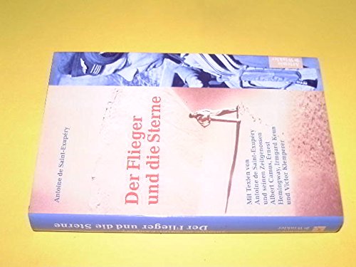 Der Flieger und die Sterne. (9783538068438) by Saint-Exupery, Antoine De; Camus, Albert; Garcia Lorca, Federico; Hemingway, Ernest; Keun, Irmgard.; FrÃ¶hlicher, Peter.