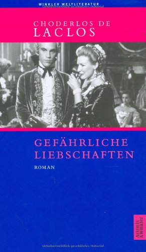 Gefährliche Liebschaften - Pierre Choderlos de Laclos