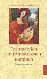 Träumereien an französischen Kaminen. 22 illustrierte Märchen Märchensammlung [Gebundene Ausgabe] von Richard von Volkmann-Leander (Autor), Richard von Volkmann- Leander (Autor) Sagen Deutsche Literatur Belletristik Legenden - Richard von Volkmann-Leander (Autor), Richard von Volkmann- Leander (Autor)