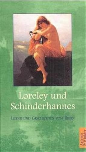 Imagen de archivo de Loreley und Schinderhannes. Lieder und Geschichten vom Rhein a la venta por Versandantiquariat Bolz