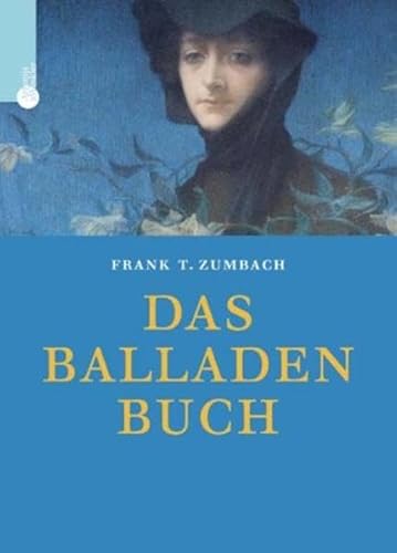 9783538069862: Das Balladenbuch; Deutsche Balladen von den Anfngen bis zur Gegenwart .