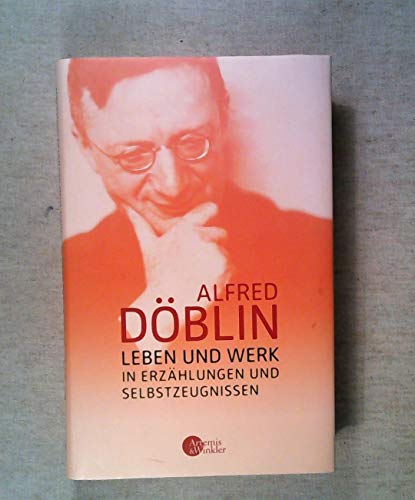 9783538070011: Alfred Dblin: Leben und Werk in Erzhlungen und Selbstzeugnissen