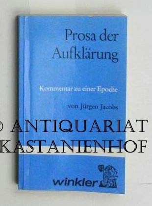 Prosa der AufklaÌˆrung: Moralische Wochenschriften, Autobiographie, Satire, Roman : Kommentar zu einer Epoche (German Edition) (9783538070226) by Jacobs, JuÌˆrgen