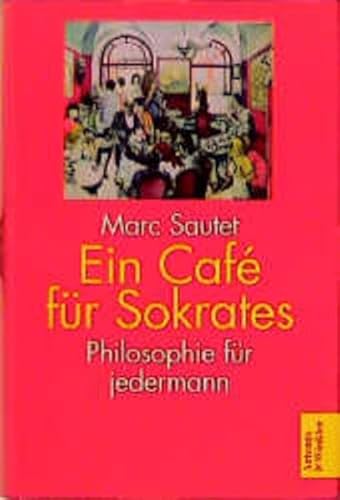 Beispielbild fr Ein Cafe fr Sokrates. Philosophie fr jedermann zum Verkauf von medimops