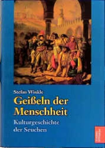 Geißeln der Menschheit: Kulturgeschichte der Seuchen (Artemis & Winkler Sachbuch) - Winkle