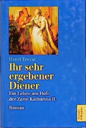 Beispielbild fr Ihr sehr ergebener Diener - Ein Leben am Hofe der Zarin Katharina II. - Roman zum Verkauf von Der Bcher-Br