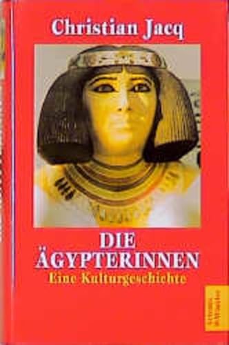 Die Ã„gypterinnen. Eine Kulturgeschichte. (9783538070745) by Jacq, Christian