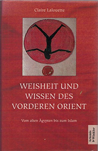 Beispielbild fr Weisheit und Wissen des Vorderen Orient zum Verkauf von Leserstrahl  (Preise inkl. MwSt.)