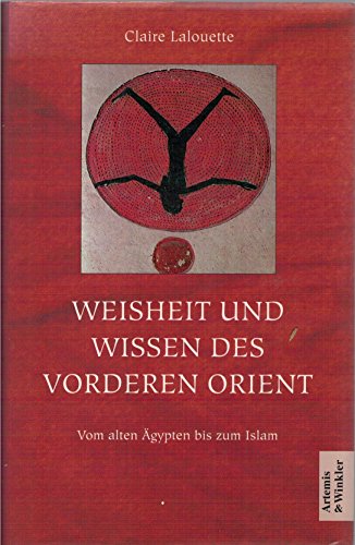 Stock image for Weisheit und Wissen des Vorderen Orient for sale by Leserstrahl  (Preise inkl. MwSt.)
