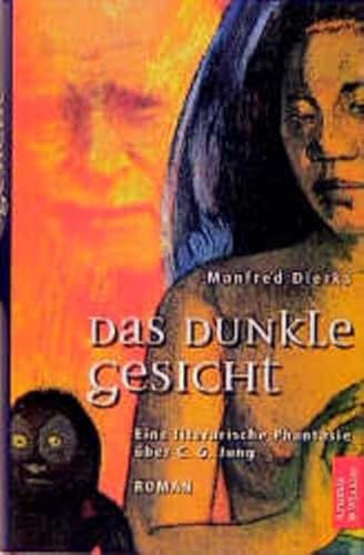 Das dunkle Gesicht. Eine literarische Phantasie über C. G. Jung.