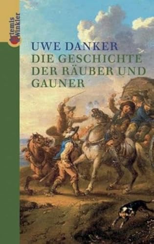 Die Geschichte der Räuber und Gauner. - Danker, Uwe.