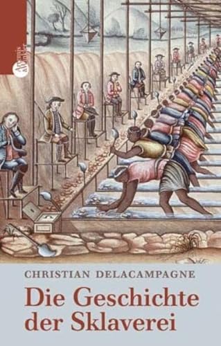 Die Geschichte der Sklaverei - Delacampagne, Christian
