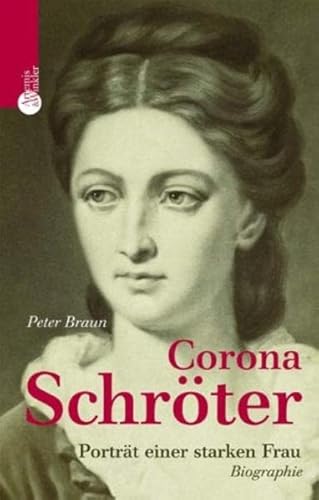 Beispielbild fr Corona Schr ter. Goethes heimliche Liebe. Porträt einer starken Frau zum Verkauf von Nietzsche-Buchhandlung OHG