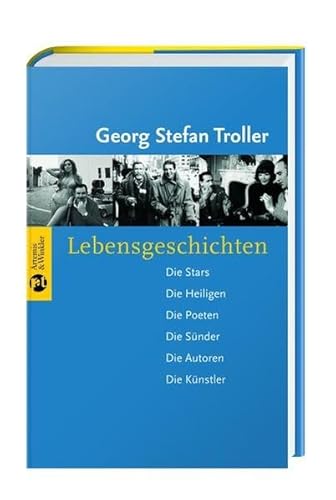 Beispielbild fr Lebensgeschichten: Die Stars - Die Heiligen - Die Poeten - Die Snder - Die Autoren - Die Knstler zum Verkauf von medimops